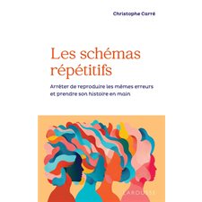 Les schémas répétitifs : arrêter de reproduire les mêmes erreurs et prendre son histoire en main