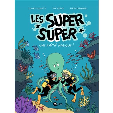 Les super super T.03 : Une amitié magique ! : Bande dessinée