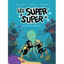 Les super super T.03 : Une amitié magique ! : Bande dessinée