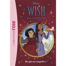 Wish : Asha et la bonne étoile T.03 Un gâteau magnifico ! : 6-8
