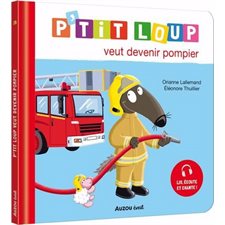 P'tit loup veut devenir pompier : Couverture rigide