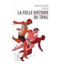 La folle histoire du trail (FP)