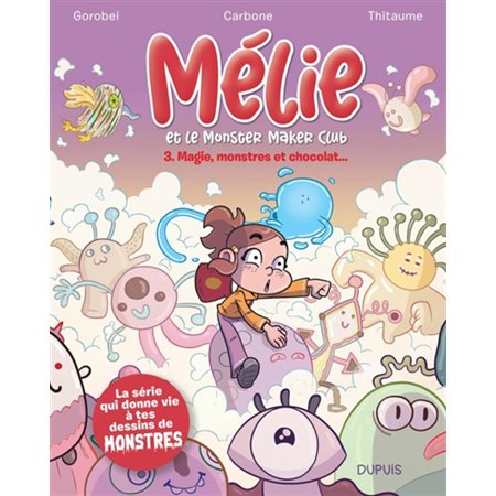 Mélie et le Monster Maker Club T.03 : Magie, monstres et chocolat...