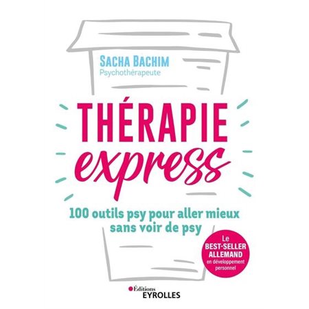 Thérapie express : 100 outils psy pour aller mieux sans voir de psy