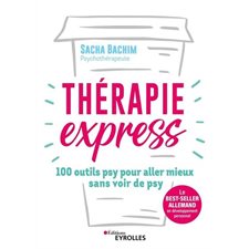 Thérapie express : 100 outils psy pour aller mieux sans voir de psy