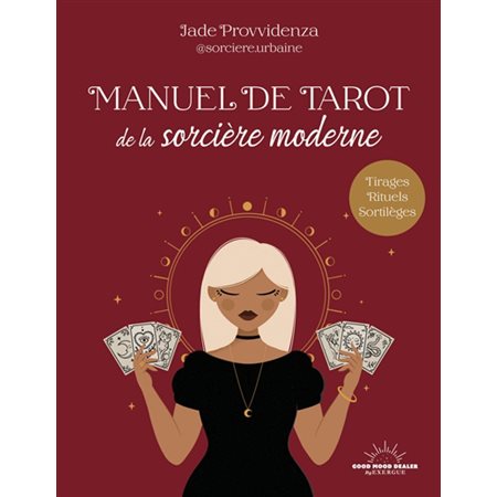 Manuel de tarot de la sorcière moderne : tirages, rituels, sortilèges