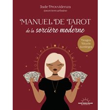 Manuel de tarot de la sorcière moderne : tirages, rituels, sortilèges