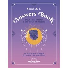 Answers book pour se connecter à ses dieux et déesses : le livre qui répond à toutes tes questions