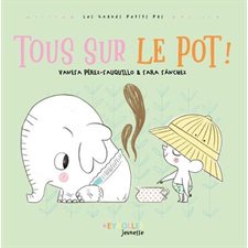 Les grands petits pas : Tous sur le pot !