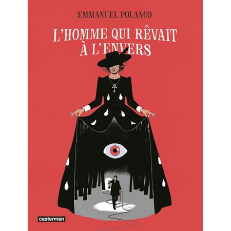 L'homme qui rêvait à l'envers : Roman graphique