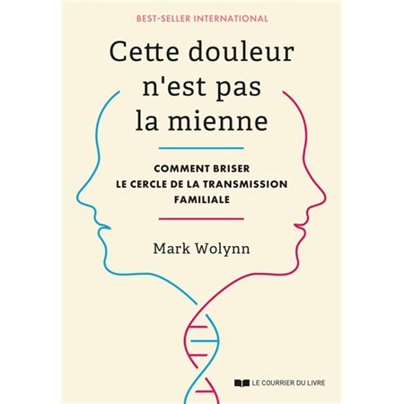 Cette douleur n'est pas la mienne : Comment briser le cercle de la transmission