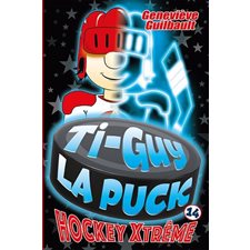 Ti-Guy la puck T.14 : Hockey Xtrême : 9-11