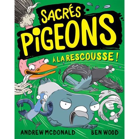 Sacrés pigeons T.02 : À la rescousse ! : 6-8