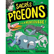 Sacrés pigeons T.02 : À la rescousse ! : 6-8