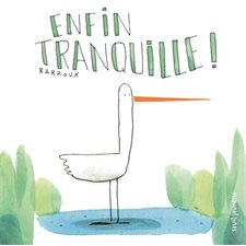 Enfin tranquille ! : Livre cartonné