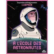 A l'école des astronautes : Ma première série documentaire : L'espace