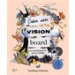 Créer son vision board : La manifestation par le collage