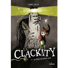 Le Clackity T.02 : Le pays du Soleil noir : 9-11