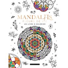 Mandalas fleurs de vie : Un livre à colorier