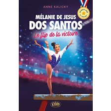 Mélanie De Jesus Dos Santos : Le flip de la victoire : En route vers le podium ! : Le club : 9-11
