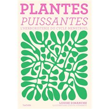 Plantes puissantes : L'herboristerie du cycle menstruel