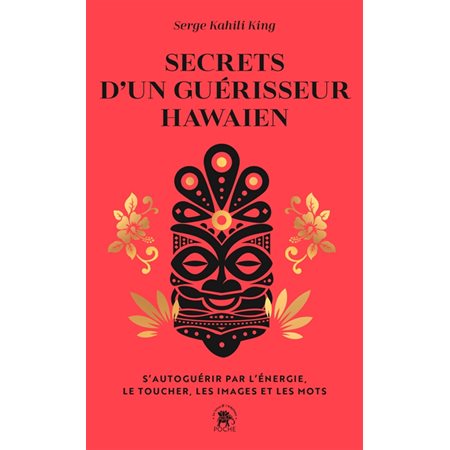 Secrets d'un guérisseur hawaïen (FP) : S'autoguérir par l'énergie, le toucher, les images et les mots, Poche