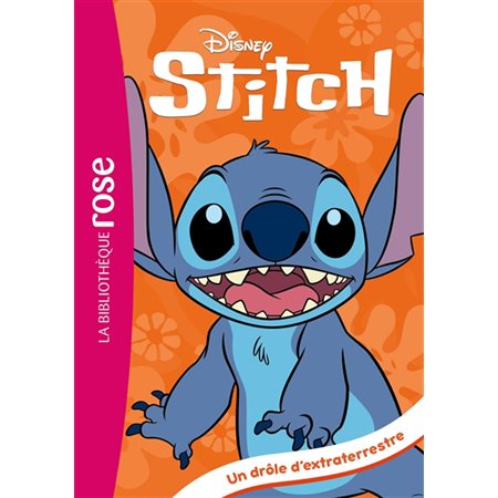 Stitch ! T.01 : Un drôle d'extraterrestre : Bibliothèque rose : 6-8