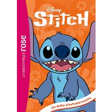 Stitch ! T.01 : Un drôle d'extraterrestre : Bibliothèque rose : 6-8