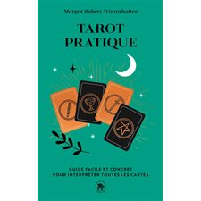 Tarot pratique (FP) : Guide facile et concret pour interpréter toutes les cartes : Poche