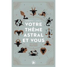 Votre thème astral et vous : Un guide pratique