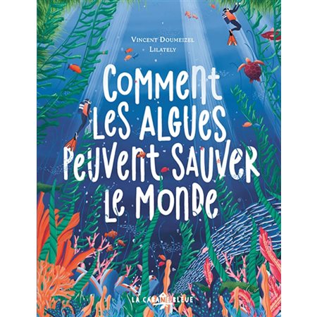 Comment les algues peuvent sauver le monde