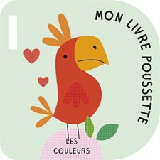 Les couleurs : Mon livre poussette : Livre cartonné