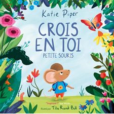 Crois en toi Petite Souris : Couverture rigide