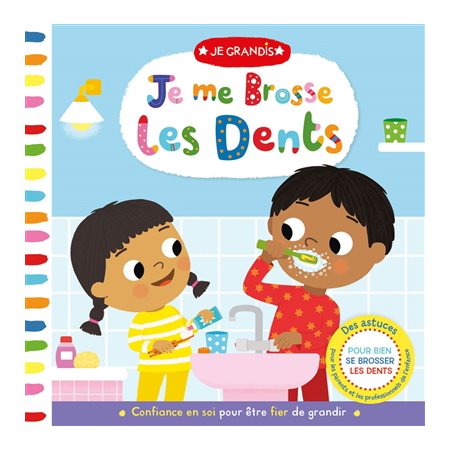 Je me brosse les dents : Je grandis : Livre cartonné