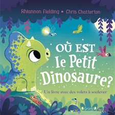 Où est le petit dinosaure ? : Un livre avec des volets à soulever : Livre cartonné