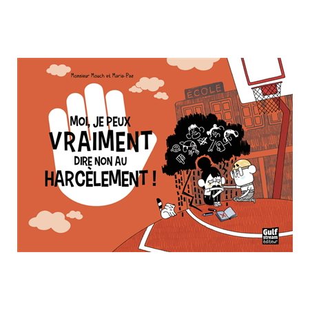 Moi, je peux vraiment dire non au harcèlement ! : Bande dessinée