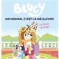 Bluey : Ma maman, c'est la meilleure : Par Bluey et Bingo : Couverture rigide