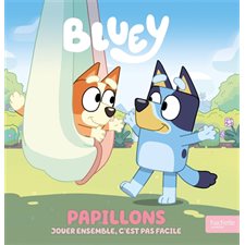 Papillons : Jouer ensemble, c'est pas facile : Bluey : Couverture rigide