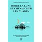 Boire la lune et chevaucher les nuages (FP) : 52 méditations pour chaque semaine de l'année