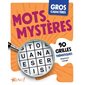 Mots mystères : Gros caractères : 90 grilles thématiques