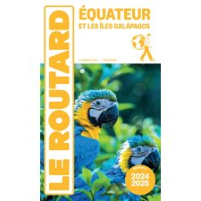 Equateur et les îles Galapagos : 2024-2025 (Routard) : Le guide du routard