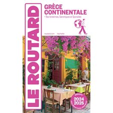 Grèce continentale : + îles Ioniennes, Saroniques et Sporades : 2024-2025 (Routard) : Le guide du routard