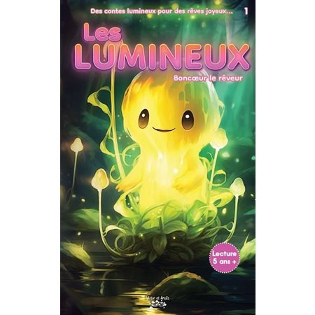 Les Lumineux T.01 : Boncoeur le rêveur : 6-8