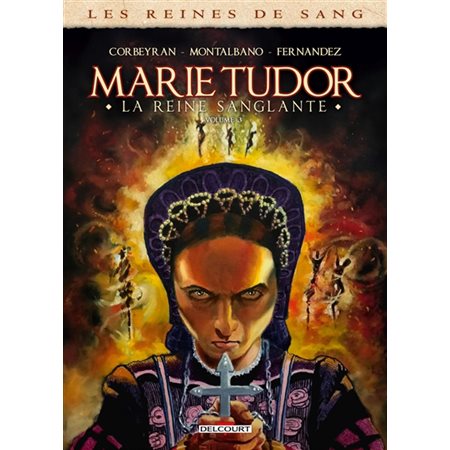 Les reines de sang. Marie Tudor : La reine sanglante T.03 : Bande dessinée