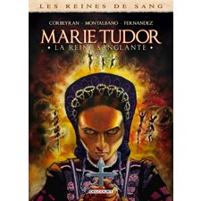 Les reines de sang. Marie Tudor : La reine sanglante T.03 : Bande dessinée