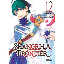 Shangri-La Frontier T.12 ; Manga : ADO : SHONEN