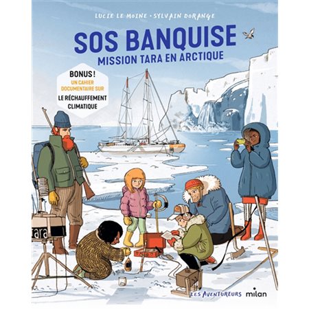 SOS banquise : Mission Tara en Arctique : Les aventureurs : Bande dessinée