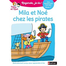 Mila et Noé chez les pirates : Une histoire à lire tout seul, niveau 1 : Regarde, je lis !