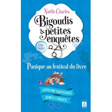 Bigoudis & petites enquêtes : Léopoldine Courtecuisse démêle l'enquête T.05 : Panique au festival du livre : Cosy mystery : POL