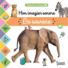 La savane : Mon imagier sonore : Livre cartonné